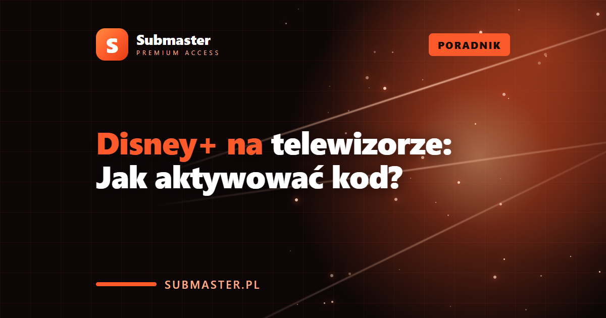 Disney+ na telewizorze: Jak aktywować kod?