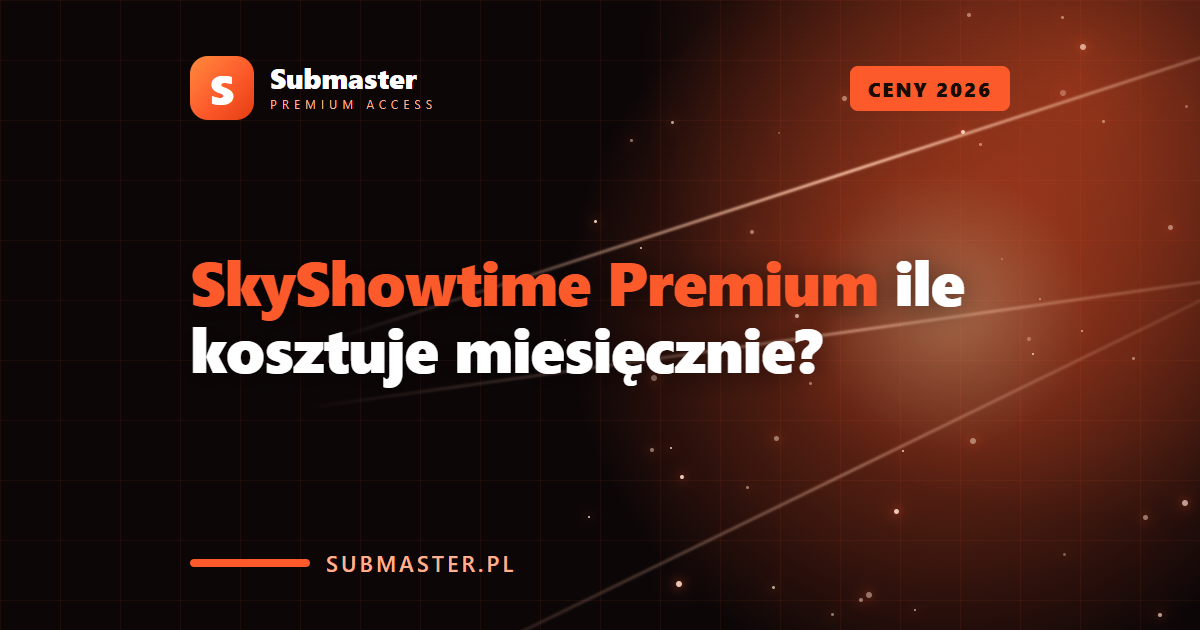 SkyShowtime Premium ile kosztuje miesięcznie?