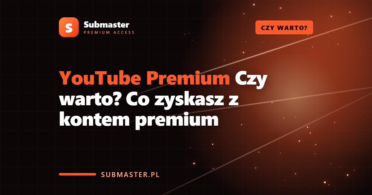 YouTube Premium Czy warto? Co zyskasz z kontem premium